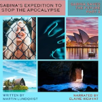 Sabina’s Expedition to Stop the Apocalypse: Sabina Saves the Future, Book 3