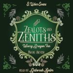 Zeniths And Zealots: Weary Dragon 7
