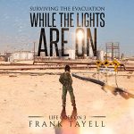 While the Lights Are On: Surviving the Evacuation, Book 3