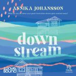 Down Stream by Annika Johansson