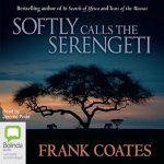 Softly Calls the Serengeti
