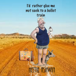 I’d Rather Glue Me Nut Sack To a Bullet Train