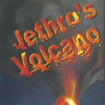 Jethro’s Volcanoe