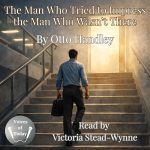 The Man Who Tried to Impress the Man Who Wasn’t There